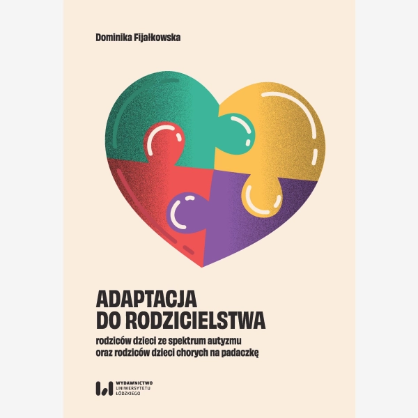 Adaptacja do rodzicielstwa rodziców dzieci ze spektrum autyzmu oraz rodziców dzieci chorych na padaczkę